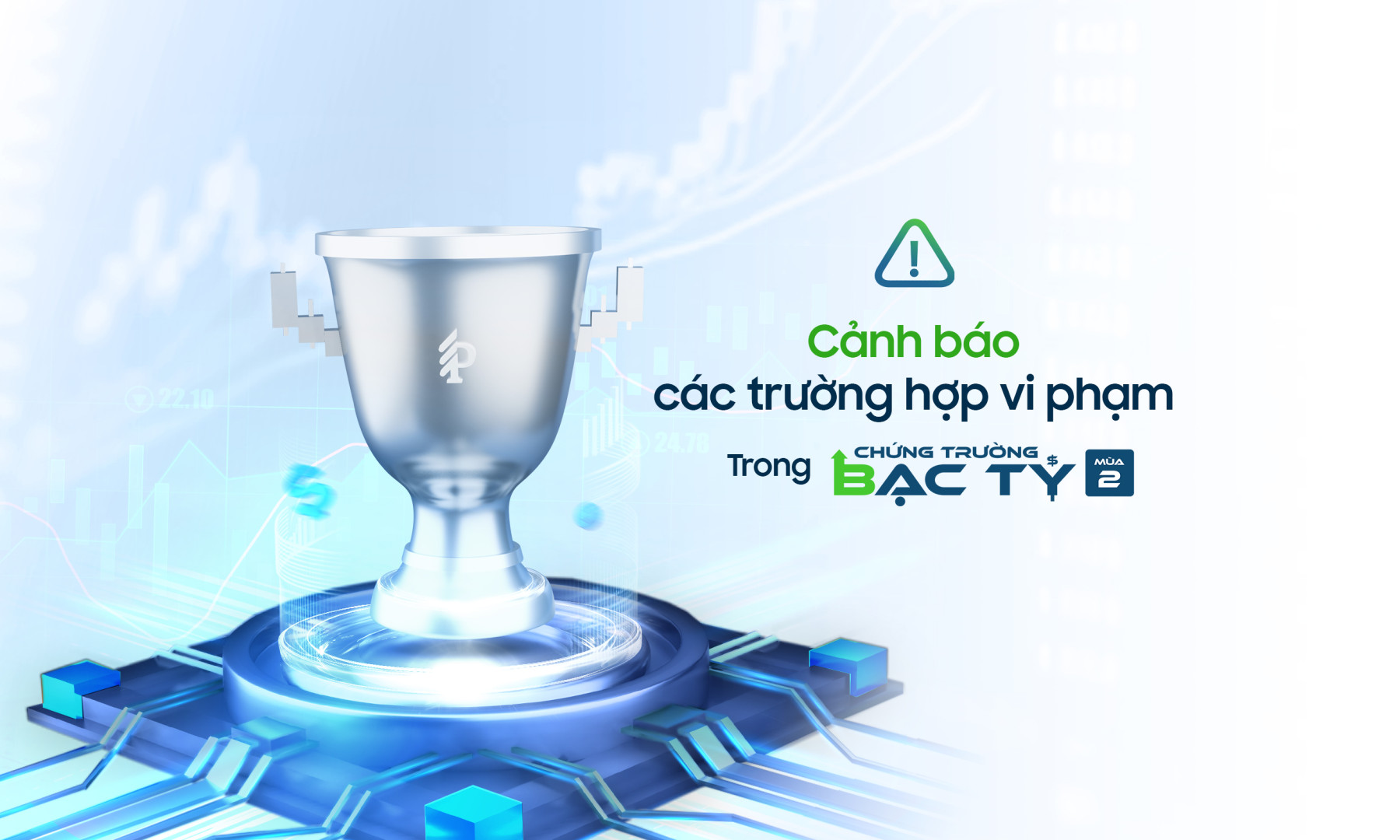 Cảnh báo các trường hợp vi phạm trong Chứng Trường Bạc Tỷ mùa 2